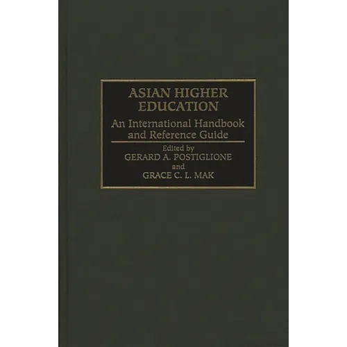Asian Higher Education: An International Handbook and Reference Guide - Hardcover