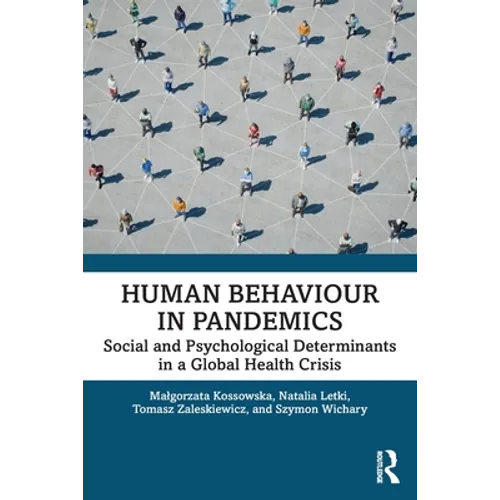 Human Behaviour in Pandemics: Social and Psychological Determinants in a Global Health Crisis - Paperback