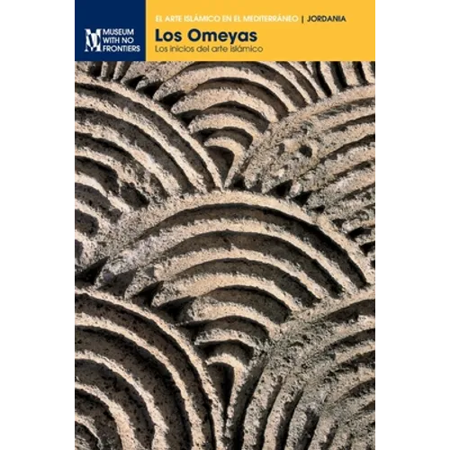Los Omeyas: Los inicios del arte islámico - Paperback