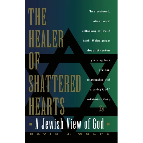 The Healer of Shattered Hearts: A Jewish View of God - Paperback