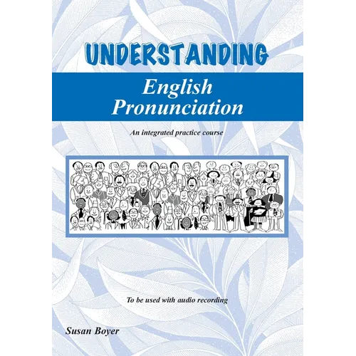 Understanding English Pronunciation - Student Book: An intergrated practice course - Paperback