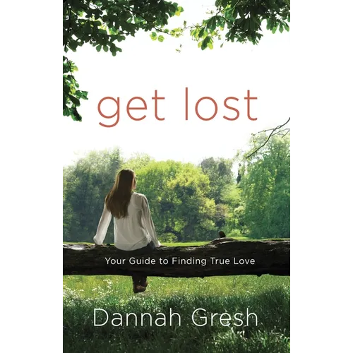 Get Lost: Your Guide to Finding True Love - Paperback