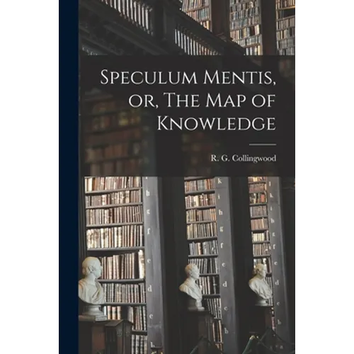 Speculum Mentis, or, The Map of Knowledge - Paperback