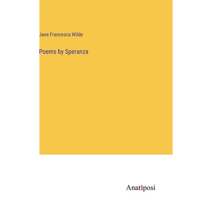 Poems by Speranza - Hardcover