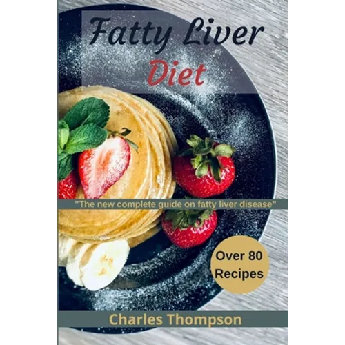 Fatty liver diet: the new complete guide on fatty liver disease. More than 80 recipes for fatty liver, managing eczema and psoriasis. - Paperback