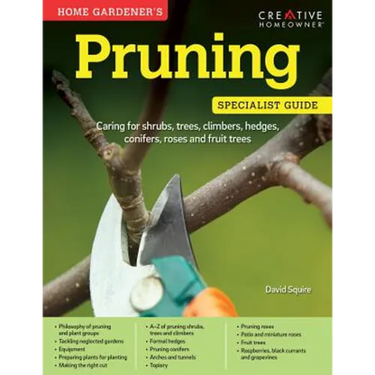 Home Gardener's Pruning: Caring for Shrubs, Trees, Climbers, Hedges, Conifers, Roses and Fruit Trees - Paperback