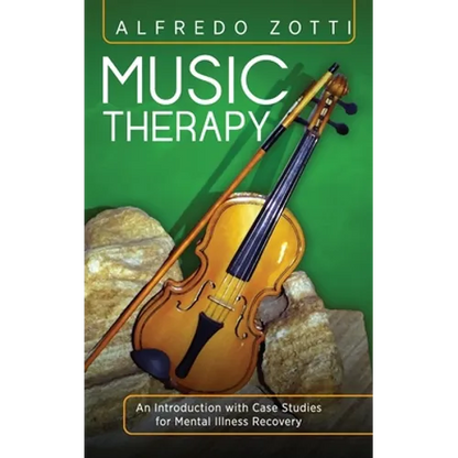 Music Therapy: An Introduction with Case Studies for Mental Illness Recovery - Hardcover