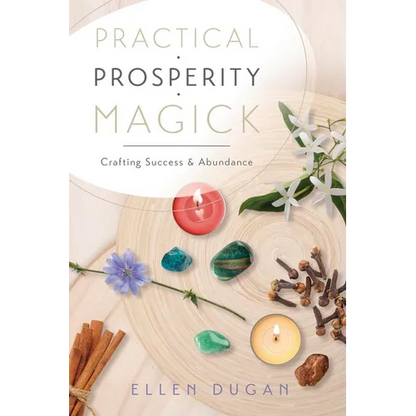 Practical Prosperity Magick: Crafting Success & Abundance - Paperback