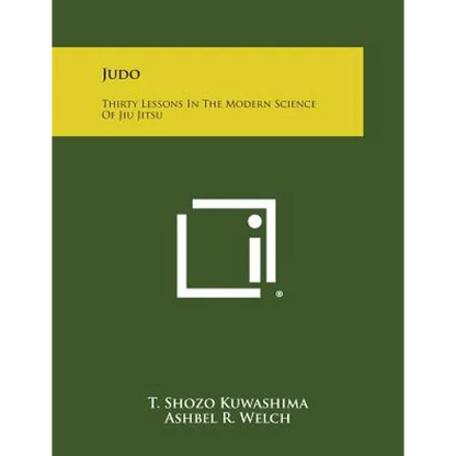 Judo: Thirty Lessons in the Modern Science of Jiu Jitsu - Paperback
