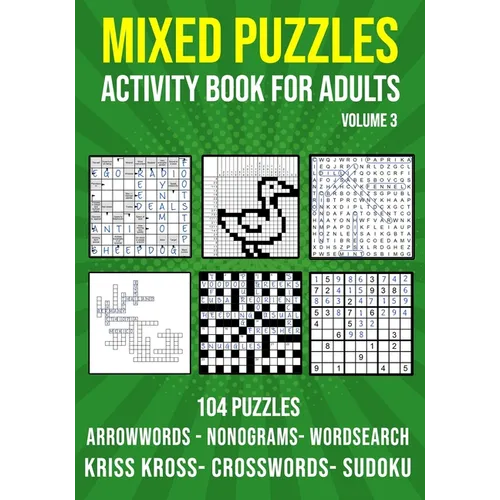 Mixed Puzzle Activity Book for Adults Volume 3: Arrowwords, Crossword, Kriss Kross, Word Search, Sudoku & Nonogram Variety Puzzlebook (UK Version) - Paperback