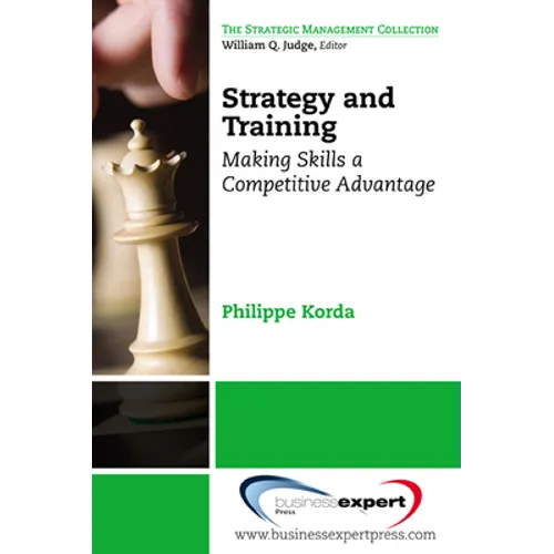 Strategy and Training: Making Skills a Competitive Advantage - Paperback