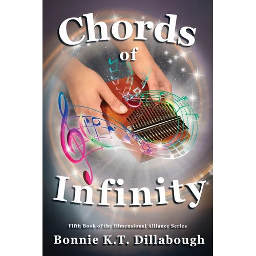 Chords of Infinity: The Fifth Book in the Dimensional Alliance series - Paperback