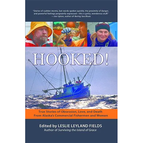 Hooked!: True Stories of Obsession, Love, and Death From Alaska's Commercial Fishermen and Women - Paperback