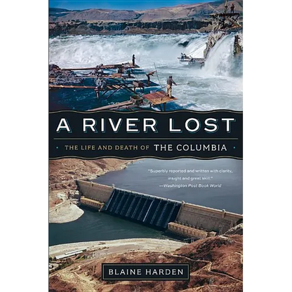 A River Lost: The Life and Death of the Columbia - Paperback