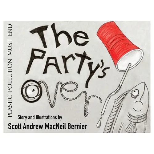 The Party's Over!: Plastic Pollution Must End - Paperback