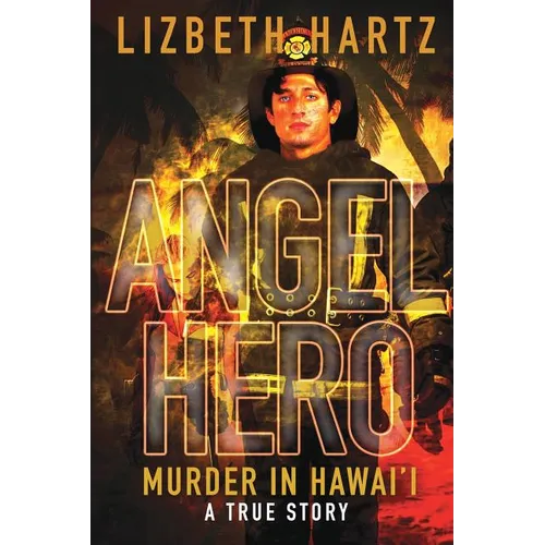 Angel Hero: Murder in Hawai'i, A True Story - Paperback