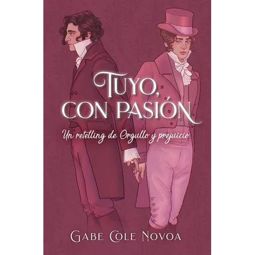 Tuyo, Con Pasion. Un Retelling de Orgullo Y Prejuicio - Paperback