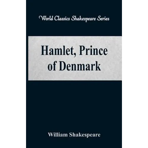 Hamlet, Prince of Denmark (World Classics Shakespeare Series) - Paperback
