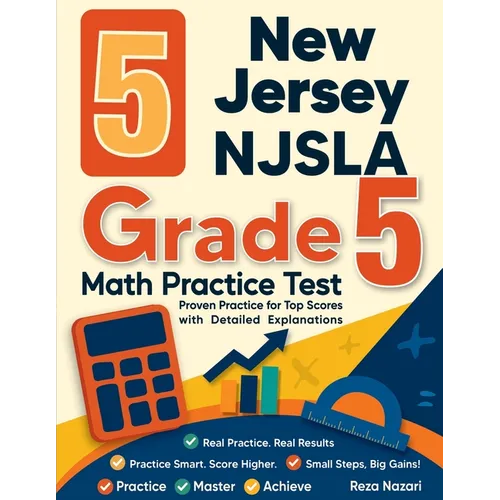 5 New Jersey NJSLA Grade 5 Math Practice Tests: Proven Practice for Top Scores with Detailed Explanations - Paperback