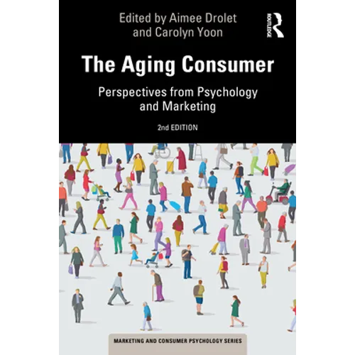 The Aging Consumer: Perspectives from Psychology and Marketing - Paperback
