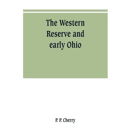 The Western Reserve and early Ohio - Paperback
