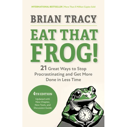 Eat That Frog!, Fourth Edition: 21 Great Ways to Stop Procrastinating and Get More Done in Less Time - Paperback