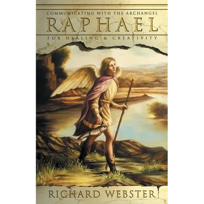 Raphael: Communicating with the Archangel for Healing & Creativity - Paperback