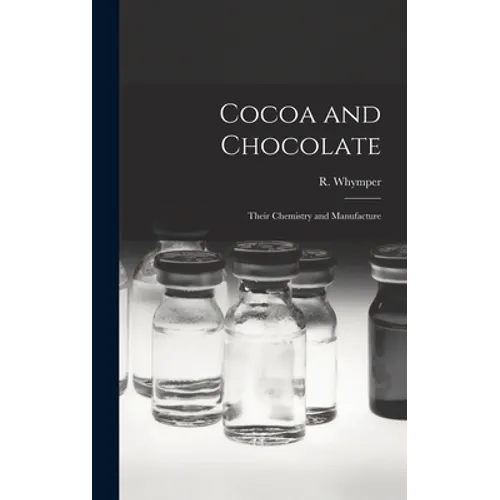 Cocoa and Chocolate: Their Chemistry and Manufacture - Hardcover