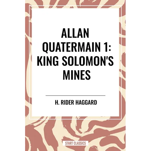 King Solomon's Mines: Allan Quatermain #1 - Paperback