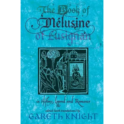The Book of Melusine of Lusignan: In History, Legend and Romance - Paperback