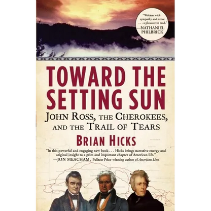 Toward the Setting Sun: John Ross, the Cherokees, and the Trail of Tears - Paperback