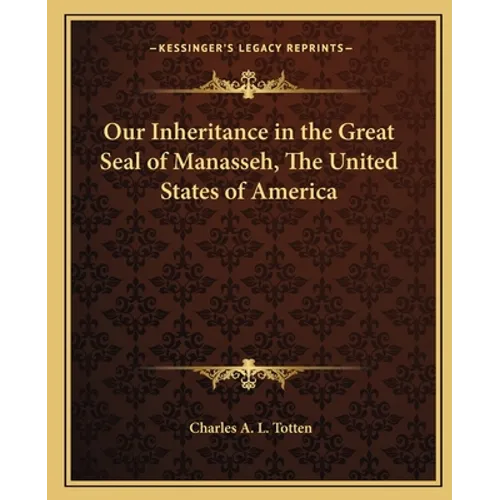 Our Inheritance in the Great Seal of Manasseh, The United States of America - Paperback