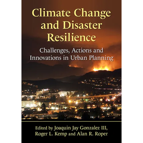 Climate Change and Disaster Resilience: Challenges, Actions and Innovations in Urban Planning - Paperback