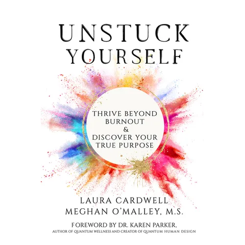 Unstuck Yourself: Thrive Beyond Burnout & Discover Your True Purpose - Paperback