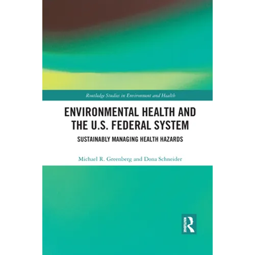 Environmental Health and the U.S. Federal System: Sustainably Managing Health Hazards - Paperback
