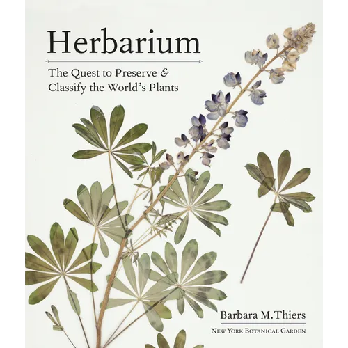 Herbarium: The Quest to Preserve and Classify the World's Plants - Hardcover