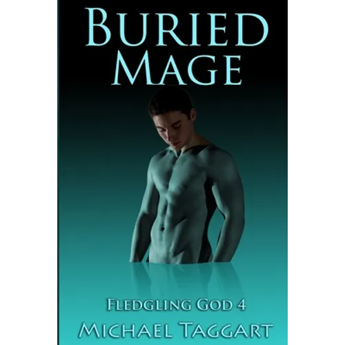 Buried Mage: Fledgling God: book 4 - Paperback