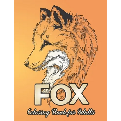Fox Coloring Book for Adults: Featuring Beautiful Forest Animal Fox Designs for Stress Relief and Relaxation - Paperback