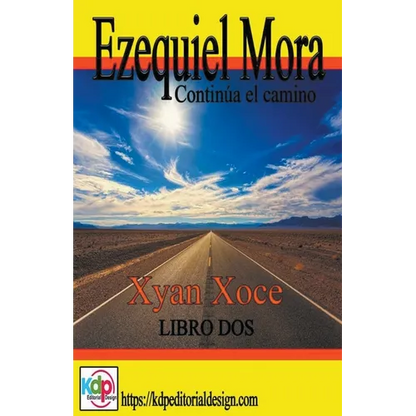 Ezequiel Mora y sus andanzas, continua el camino - Paperback