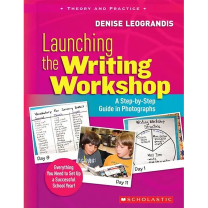 Launching the Writing Workshop: A Step-By-Step Guide in Photographs - Paperback