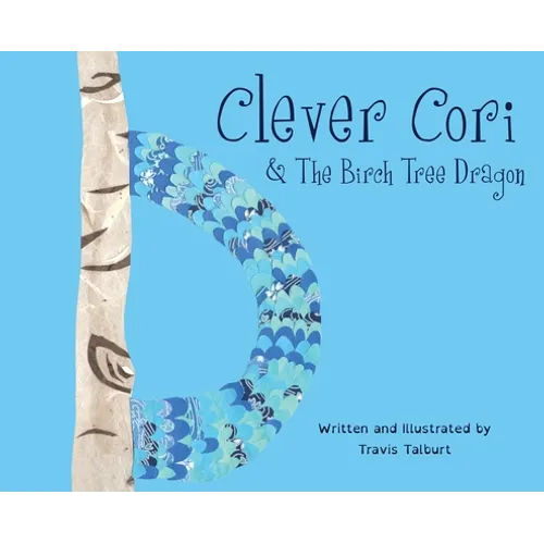 Clever Cori & The Birch Tree Dragon - Hardcover