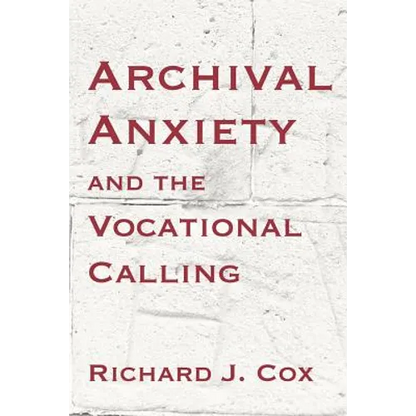 Archival Anxiety and the Vocational Calling - Paperback