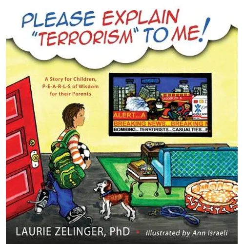 Please Explain Terrorism to Me: A Story for Children, P-E-A-R-L-S of Wisdom for Their Parents - Hardcover