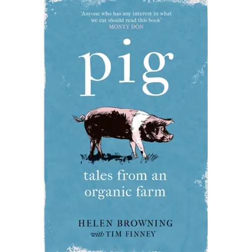 Pig: Tales from an Organic Farm - Paperback