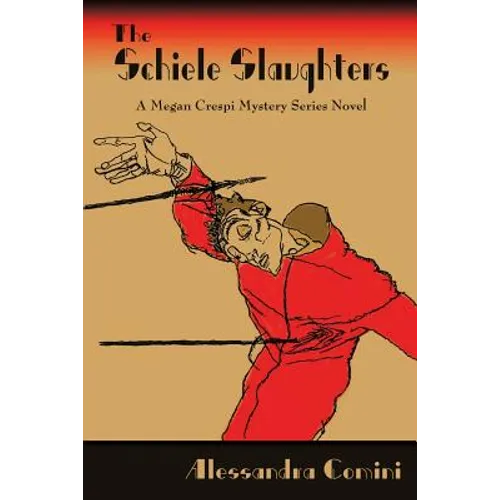 The Schiele Slaughters: A Megan Crespi Mystery Series Novel - Paperback