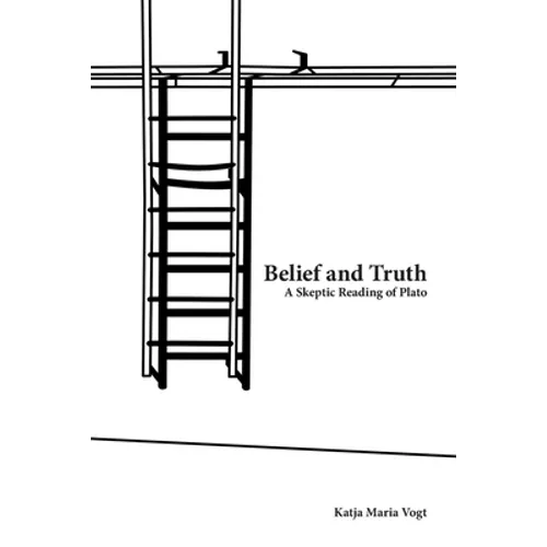Belief and Truth: A Skeptic Reading of Plato - Paperback