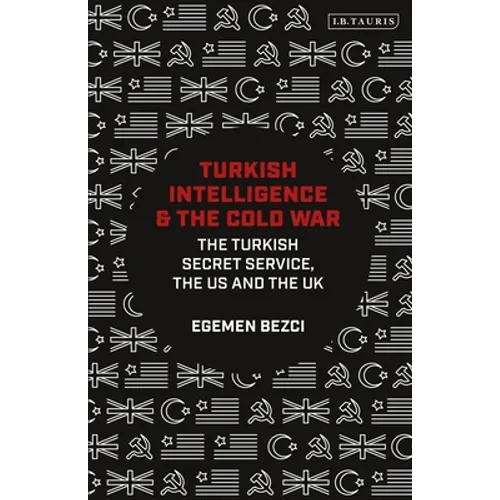 Turkish Intelligence and the Cold War: The Turkish Secret Service, the Us and the UK - Paperback