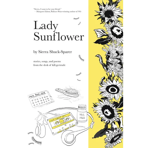 Lady Sunflower: Stories, Songs, and Poems from the Desk of Kill.Gertrude - Paperback