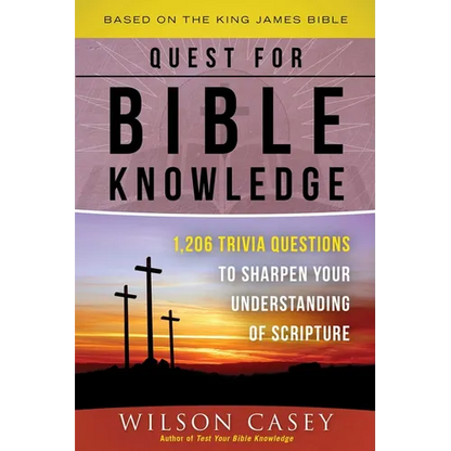 Quest for Bible Knowledge: 1,206 Trivia Questions to Sharpen Your Understanding of Scripture - Paperback