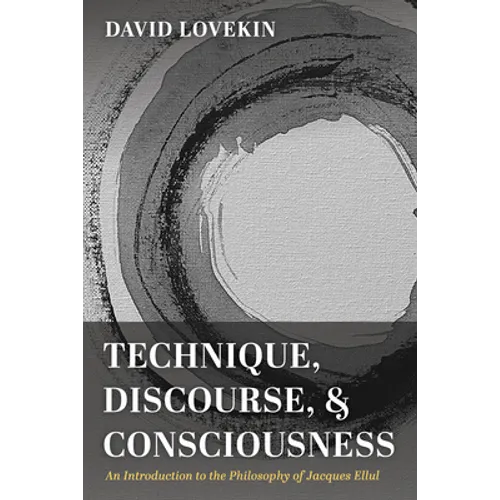 Technique, Discourse, and Consciousness - Hardcover